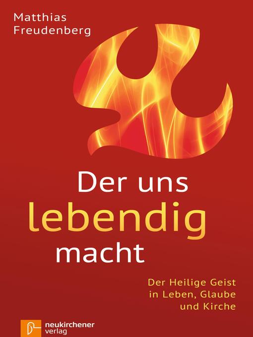 Title details for Der uns lebendig macht by Matthias Freudenberg - Available